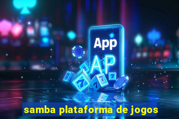 samba plataforma de jogos